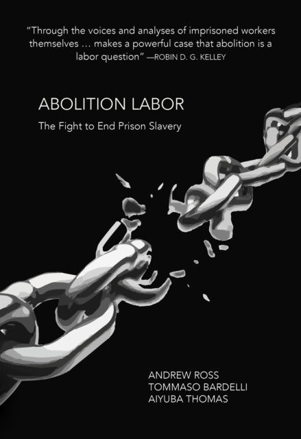 Abolition Labor : The Fight Against Prison Slavery-9781682193983