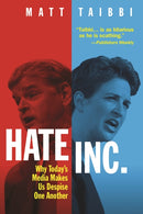 Hate, Inc. : Why Today's Media Makes Us Despise One Another-9781682194072