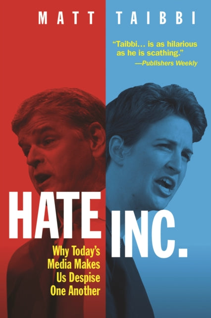 Hate, Inc. : Why Today's Media Makes Us Despise One Another-9781682194072