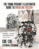 The Young Person''s Illustrated Guide to American Fascism