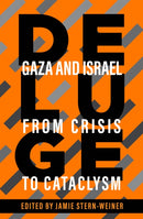 Deluge : Gaza and Israel from Crisis to Cataclysm-9781682196199