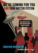 We''re Coming For You and Your Rotten System