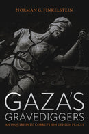 Gaza's Gravediggers : An Inquiry into Corruption in High Places-9781682196571