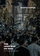 The Long War on Iran : New Events and Old Questions-9781682196717