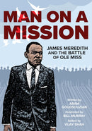 Man on a Mission : James Meredith and the Battle of Ole Miss-9781682262122