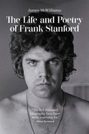 The Life and Poetry of Frank Stanford-9781682262726