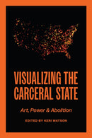 Visualizing the Carceral State
