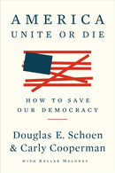America: Unite Or Die : How to Save Our Democracy-9781682451885