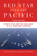 Red Star Over the Pacific, Third Edition : China's Rise and the Challenge to U.S. Maritime Strategy-9781682473962