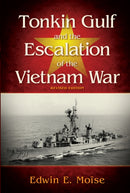 Tonkin Gulf and the Escalation of the Vietnam War,-9781682474242