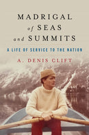 Madrigal of Seas and Summits : A Life of Service to the Nation-9781682474563