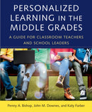 Personalized Learning in the Middle Grades : A Guide for Classroom Teachers and School Leaders-9781682533178