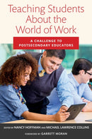 Teaching Students About the World of Work : A Challenge to Postsecondary Educators-9781682534946