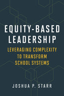 Equity-Based Leadership : Leveraging Complexity to Transform School Systems-9781682537282