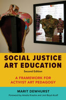 Social Justice Art Education : A Framework for Activist Art Pedagogy-9781682538494
