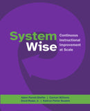System Wise : Continuous Instructional Improvement at Scale-9781682538777
