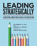 Leading Strategically : Achieving Ambitious Goals in Education-9781682539880