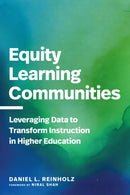 Equity Learning Communities : Leveraging Data to Transform Instruction in Higher Education-9781682539941