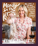Messy In The Kitchen : My Guide to Eating Deliciously, Hosting Fabulously and Sipping Copiously-9781682619384