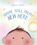 You''re Still Pretty New Here