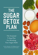 The Sugar Detox Plan – The Essential 3–Step Plan for Breaking Your Sugar Habit