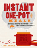 Instant One–Pot Meals – Southern Recipes for the Modern 7–in–1 Electric Pressure Cooker