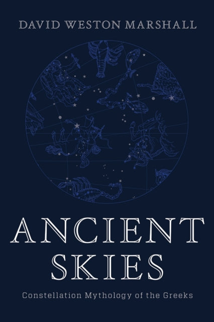 Ancient Skies – Constellation Mythology of the Greeks