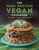 The High-Protein Vegan Cookbook : 125+ Hearty Plant-Based Recipes-9781682682593