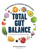 Total Gut Balance : Fix Your Mycobiome Fast for Complete Digestive Wellness-9781682683682