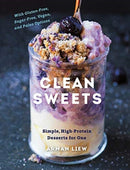 Clean Sweets : Simple, High-Protein Desserts for One-9781682683781