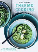 Thermo Cooking for Busy People : 100+ Healthy Recipes for All Thermo Appliances-9781682684092