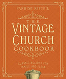 The Vintage Church Cookbook : Classic Recipes for Family and Flock-9781682684252
