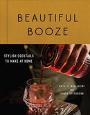 Beautiful Booze : Stylish Cocktails to Make at Home-9781682684931