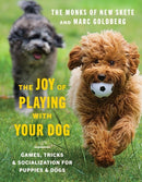 The Joy of Playing with Your Dog : Games, Tricks, & Socialization for Puppies & Dogs-9781682685044