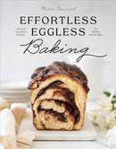 Effortless Eggless Baking : 100 Easy & Creative Recipes for Baking without Eggs-9781682686829