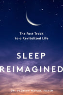 Sleep Reimagined : The Fast Track to a Revitalized Life-9781682687116