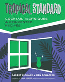 Tropical Standard : Cocktail Techniques & Reinvented Recipes-9781682687154