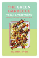 The Green Barbecue - Vegan & Vegetarian Recipes to Cook Outdoors & In-9781682687499