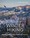 The Joy of Winter Hiking : Inspiration and Guidance for Cold Weather Adventures-9781682687864