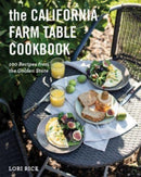 The California Farm Table Cookbook : 100 Recipes from the Golden State-9781682688656