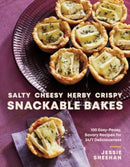 Salty, Cheesy, Herby, Crispy Snackable Bakes : 100 Easy-Peasy, Savory Recipes for 24/7 Deliciousness-9781682688694