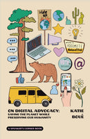 On Digital Advocacy : Saving the Planet While Preserving Our Humanity-9781682753453