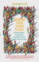 Finding Your Third Place : How To Rebuild and Transform Our Communities-9781682754726