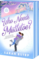 Who Needs Mistletoe?