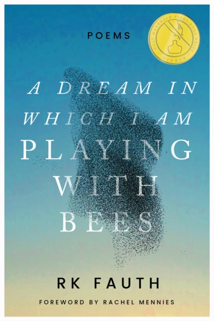 A Dream in Which I Am Playing with Bees : Poems-9781682831960