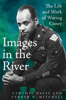 Images in the River : The Life and Work of Waring Cuney-9781682831977