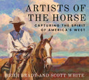 Artists of the Horse : Capturing the Spirit of America's West-9781682832370