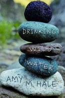 Drinking Wild Water : Essays-9781682832769