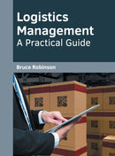Logistics Management: A Practical Guide-9781682857632