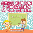 Simple Addition & Subtraction First Grade Math Edition-9781683055280